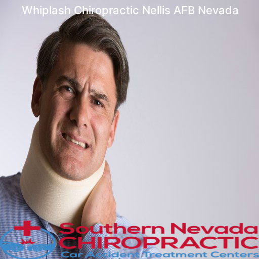 Finding Whiplash Chiropractic Care in Nevada - Whiplash Chiropractor Nellis Afb