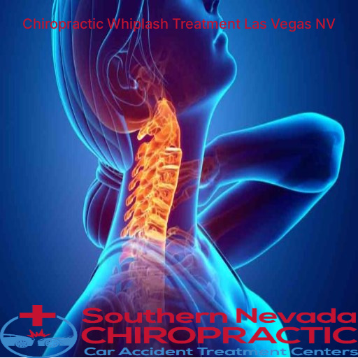 Why Choose a Whiplash Chiropractor in Las Vegas, Nevada? - Whiplash Chiropractor Las Vegas